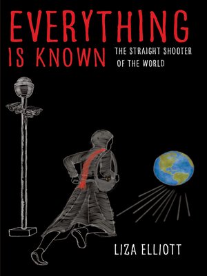 cover image of Everything Is Known the Straight Shooter of the World